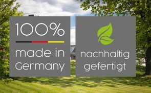 100% Made in Germany und nachhaltig gefertigt