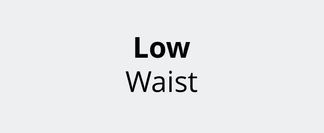 Low Waist – perfekt für sportive Typen