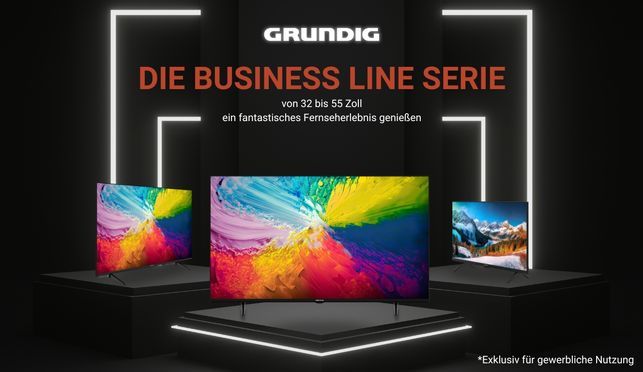 Grundig Business Line: Leistungsstarke Fernseher für professionelle Einsätze
