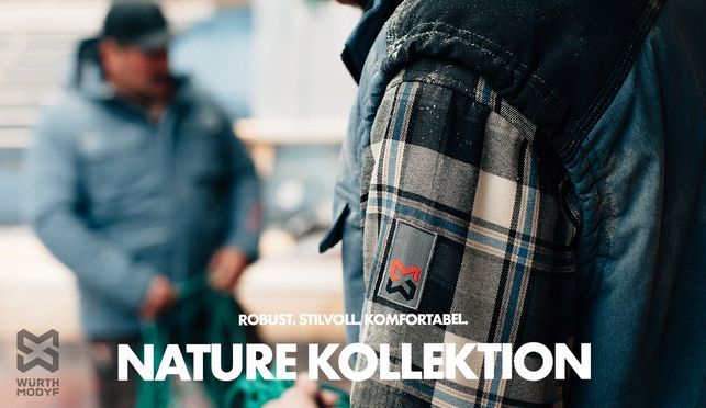 Kraftvoll und strapazierfähig: Die hochwertige Nature Kollektion von Würth MODYF