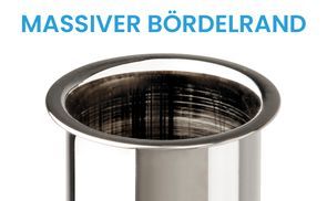 Massiver Bördelrand für sicheren Halt